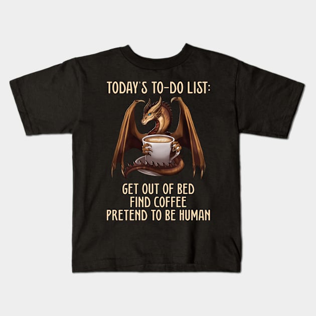 Todays to do list-coffee and dragon shirt Kids T-Shirt by sudiptochy29